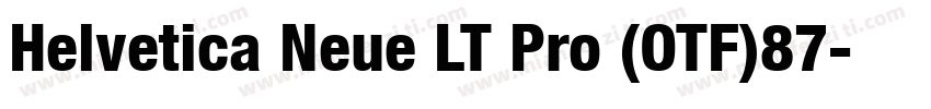 Helvetica Neue LT Pro (OTF)87字体转换
